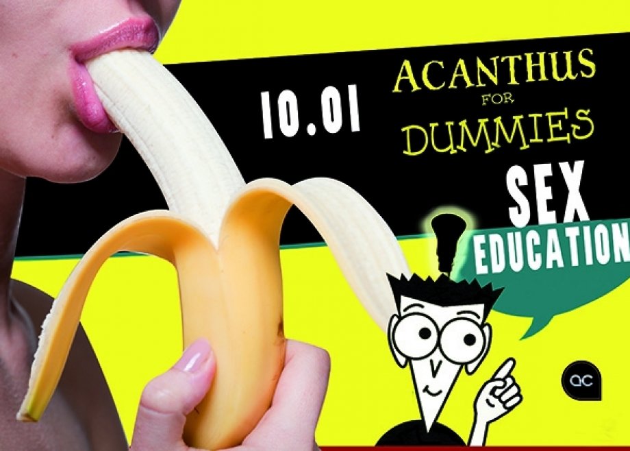 Acanthus for dummies... SEX education...